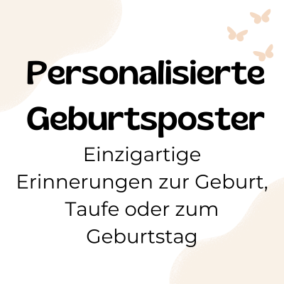 Personalisierte Geburtsposter - Einzigartige Erinnerungen zur Geburt, Taufe oder zum Geburtstag