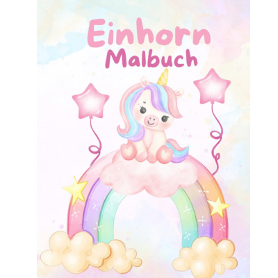 Einhorn Malbuch für Kinder ab 3 Jahren - einzigartigliebe